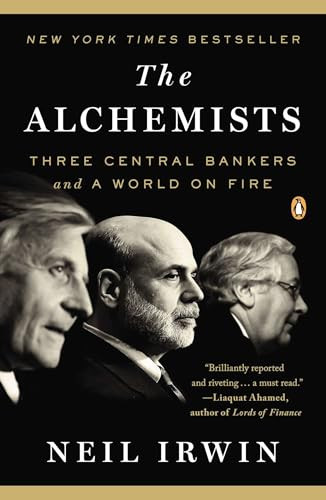 The Alchemists (Three Central Bankers and a World on Fire) by Neil Irwin, 9780143124993