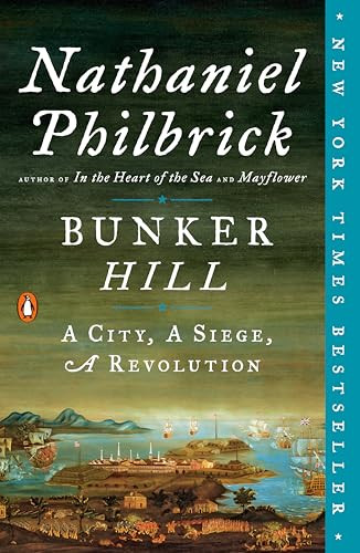 Bunker Hill (A City, A Siege, A Revolution) by Nathaniel Philbrick, 9780143125327