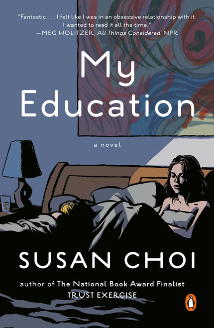 My Education (A Novel) by Susan Choi, 9780143125570