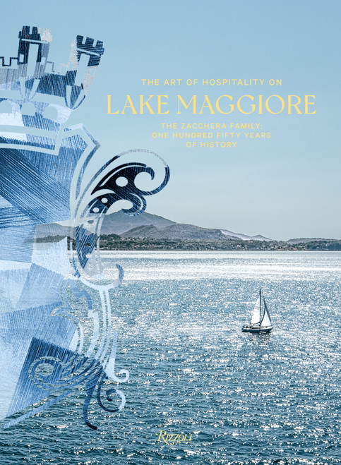 The Art of Hospitality on Lake Maggiore (The Zacchera Family: One Hundred Fifty Years of History) by Luca Masia, 9788891837073