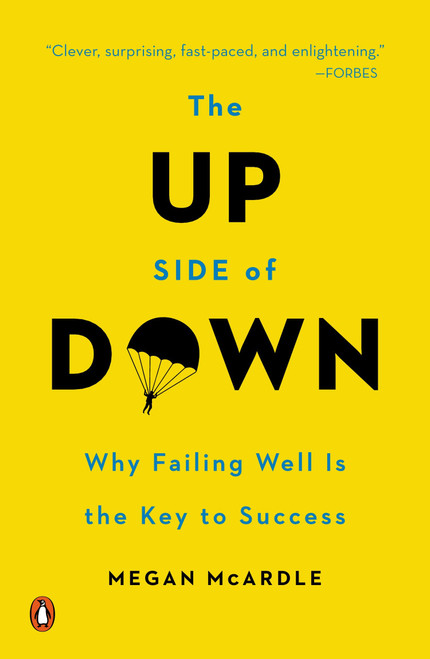The Up Side of Down (Why Failing Well Is the Key to Success) by Megan McArdle, 9780143126362