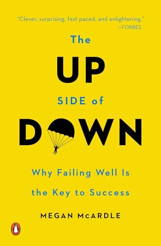 The Up Side of Down (Why Failing Well Is the Key to Success) by Megan McArdle, 9780143126362