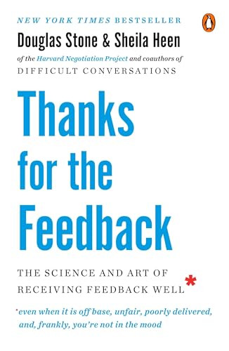 Thanks for the Feedback (The Science and Art of Receiving Feedback Well) by Douglas Stone, Sheila Heen, 9780143127130