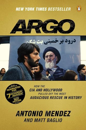 Argo (How the CIA and Hollywood Pulled Off the Most Audacious Rescue in History) by Antonio Mendez, Matt Baglio, 9780147509734