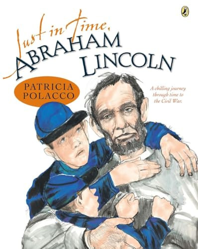 Just in Time, Abraham Lincoln by Patricia Polacco, Patricia Polacco, 9780147510624