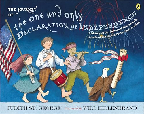 The Journey of the One and Only Declaration of Independence by Judith St. George, Will Hillenbrand, 9780147511645