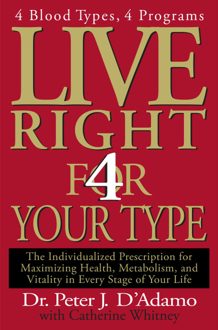 Live Right 4 Your Type by Dr. Peter J. D'Adamo, Catherine Whitney, 9780399146732