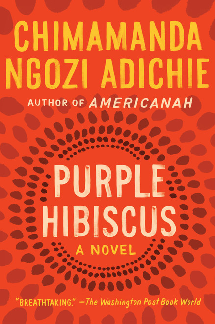 Purple Hibiscus (A Novel) by Chimamanda Ngozi Adichie, 9781616202415