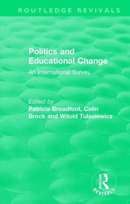 Politics and Educational Change (An International Survey) - 9781138588288 by Patricia Broadfoot, Colin Brock, Witold Tulasiewicz, 9781138588288