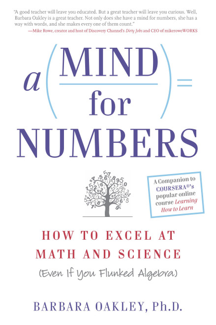 A Mind for Numbers (How to Excel at Math and Science (Even If You Flunked Algebra)) by Barbara Oakley, PhD, 9780399165245