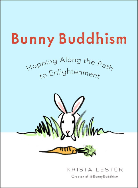 Bunny Buddhism (Hopping Along the Path to Enlightenment) by Krista Lester, 9780399167874