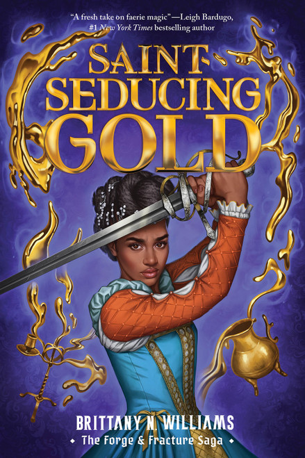 Saint-Seducing Gold (The Forge & Fracture Saga, Book 2) by Brittany N. Williams, 9781419758669