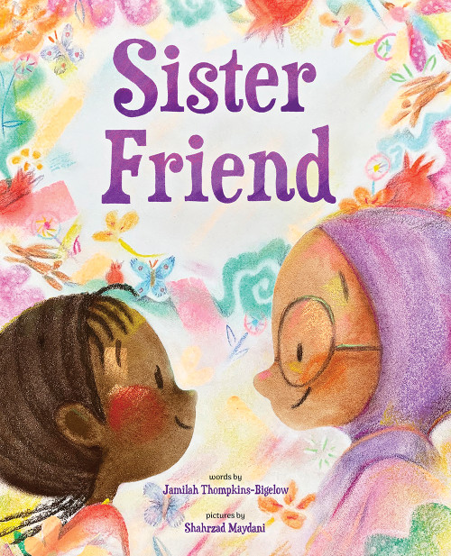 Sister Friend (A Picture Book) by Jamilah Thompkins-Bigelow, Shahrzad Maydani, 9781419767210