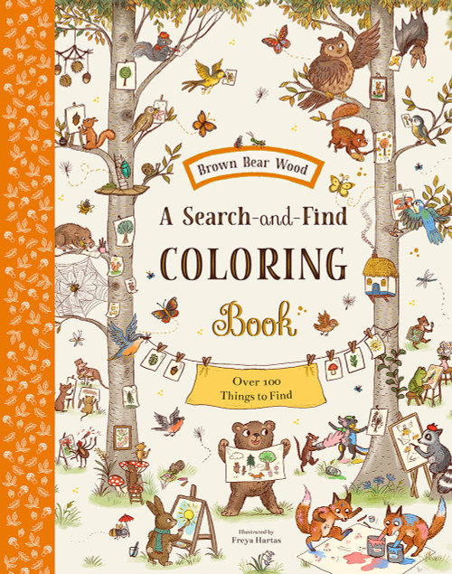 Brown Bear Wood: A Search-and-Find Coloring Book (Over 100 Things to Find) by Rachel Piercey, Freya Hartas, 9781419773365