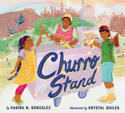 Churro Stand (A Picture Book) by Karina N. González, Krystal Quiles, 9781951836955