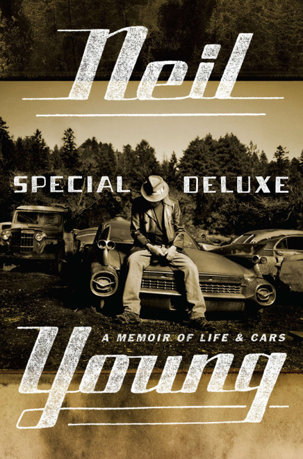 Special Deluxe (A Memoir of Life & Cars) by Neil Young, 9780399172083