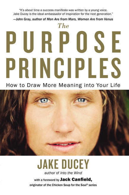 The Purpose Principles (How to Draw More Meaning into Your Life) by Jake Ducey, Jack Canfield, 9780399172649