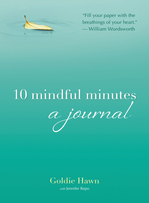 10 Mindful Minutes (A Journal) by Goldie Hawn, Jennifer Repo, 9780399174919