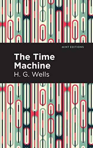 The Time Machine - 9798888972779 by H. G. Wells, Mint Editions