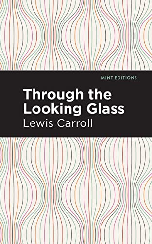 Through the Looking Glass - 9798888973615 by Lewis Carroll, Mint Editions, 9798888973615