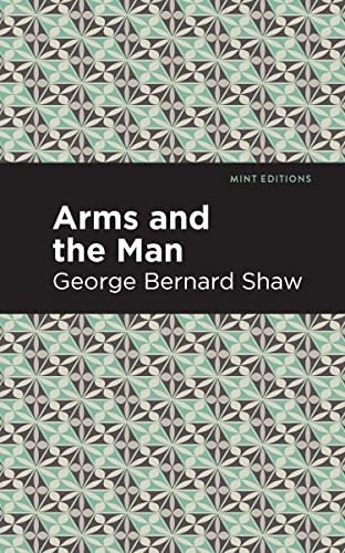 Arms and the Man - 9798888972526 by George Bernard Shaw, Mint Editions