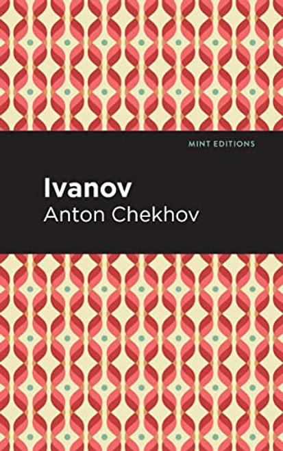 Ivanov - 9798888971642 by Anton Chekhov, Mint Editions, 9798888971642