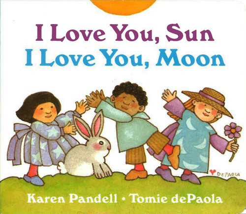 I Love You, Sun, I Love You, Moon by Tomie dePaola, 9780399226281