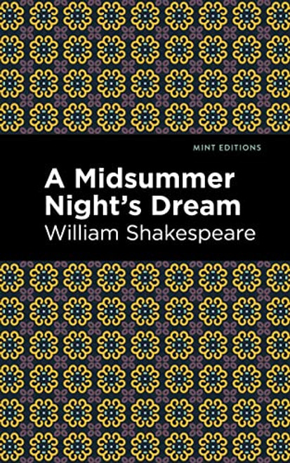 A Midsummer Night's Dream - 9798888974766 by William Shakespeare, Mint Editions, 9798888974766