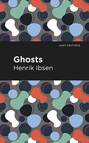 Ghosts - 9798888972854 by Henrik Ibsen, Mint Editions