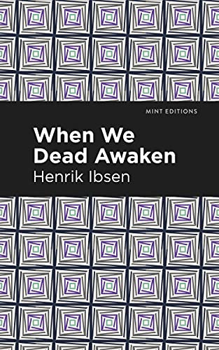 When We Dead Awaken - 9798888972885 by Henrik Ibsen, Mint Editions