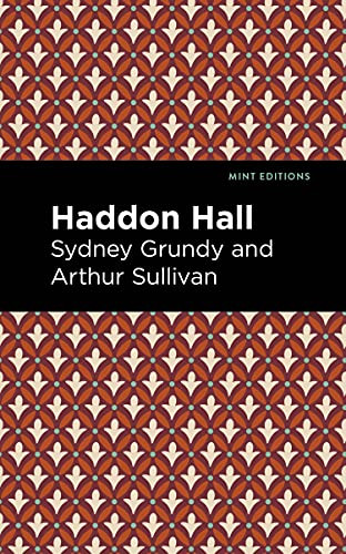 Haddon Hall - 9798888971758 by Arthur Sullivan, Sydney Grundy, Mint Editions, 9798888971758