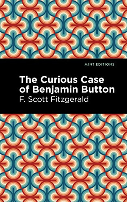 The Curious Case of Benjamin Button - 9798888972397 by F. Scott Fitzgerald, Mint Editions, 9798888972397