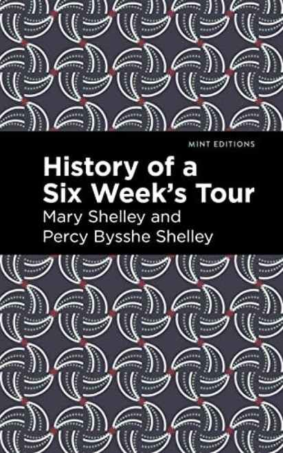 History of a Six Weeks' Tour - 9798888973769 by Mary Shelley, Percy Bysshe Shelley, Mint Editions