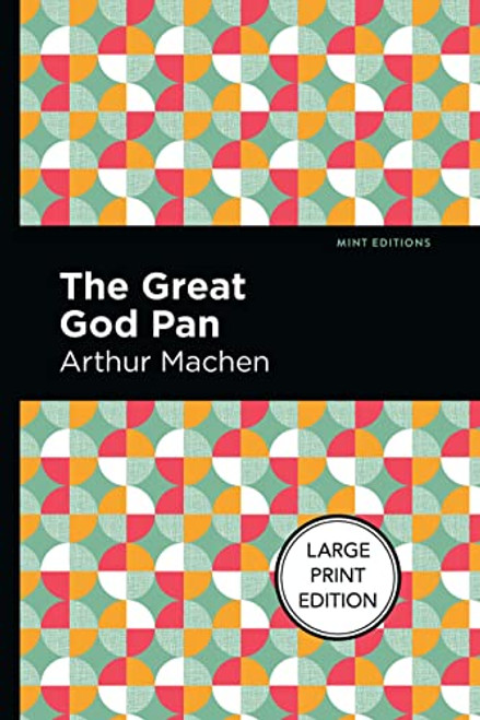 The Great God Pan - 9798888971727 by Arthur Machen, Mint Editions, 9798888971727