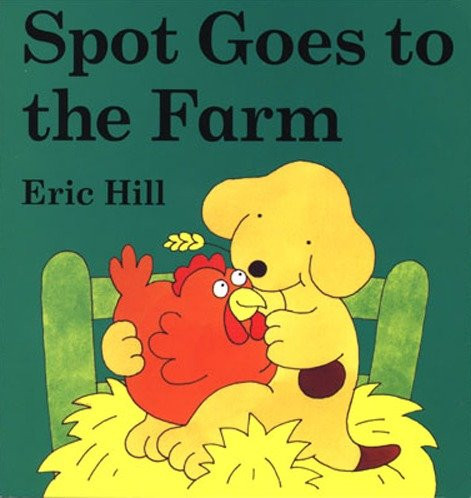 Spot Goes to the Farm board book (A Lift-the-Flap Book) by Eric Hill, 9780399236471
