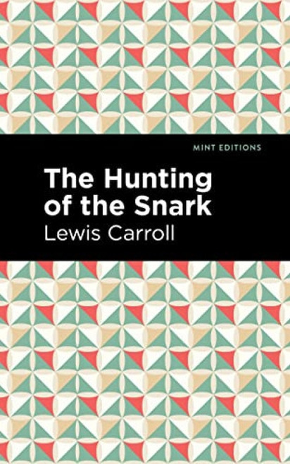 The Hunting of the Snark (An Agony in Eight Fits) - 9798888973585 by Lewis Carroll, Mint Editions