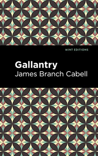 Gallantry - 9798888973233 by James Branch Cabell, Mint Editions, 9798888973233