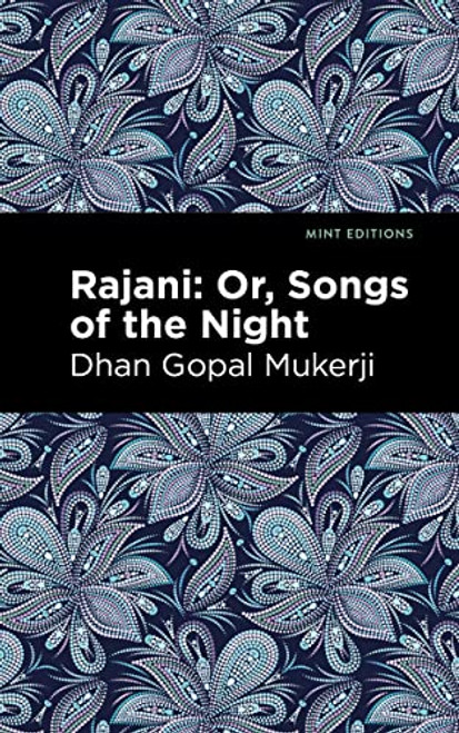 Rajani (Songs of the Night) - 9798888972076 by Dhan Gopal Mukerji, Mint Editions, 9798888972076