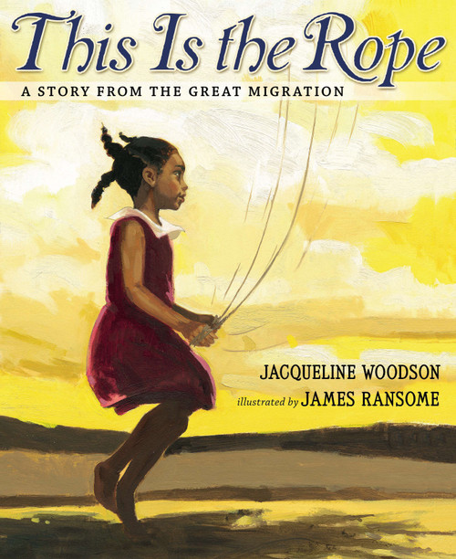 This Is the Rope (A Story from the Great Migration) by Jacqueline Woodson, James Ransome, 9780399239861