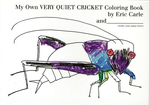 My Own Very Quiet Cricket Coloring Book by Eric Carle, Eric Carle, 9780399244759