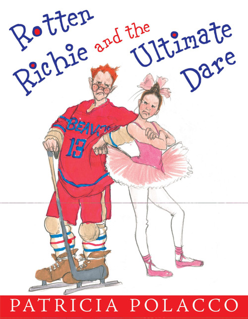 Rotten Richie and the Ultimate Dare by Patricia Polacco, Patricia Polacco, 9780399245312