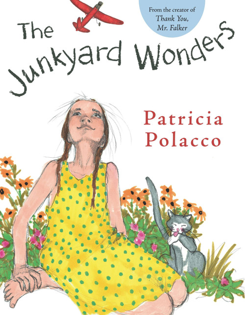 The Junkyard Wonders by Patricia Polacco, Patricia Polacco, 9780399250781
