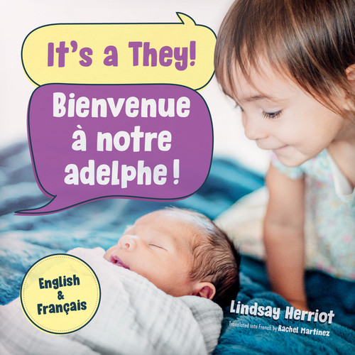It's a They! / Bienvenue à notre adelphe! (Bilingual Edition) by Lindsay Herriot, Rachel Martinez, 9781459839199