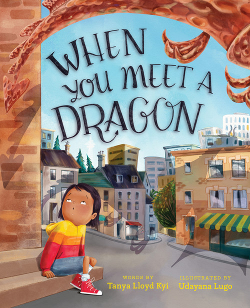 When You Meet a Dragon by Tanya Lloyd Kyi, Udayana Lugo, 9781459838642