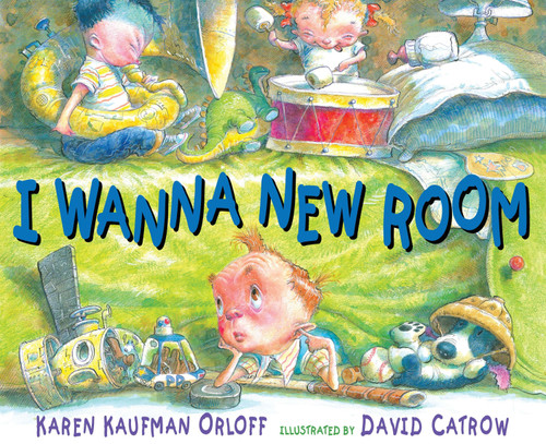I Wanna New Room by Karen Kaufman Orloff, David Catrow, 9780399254055