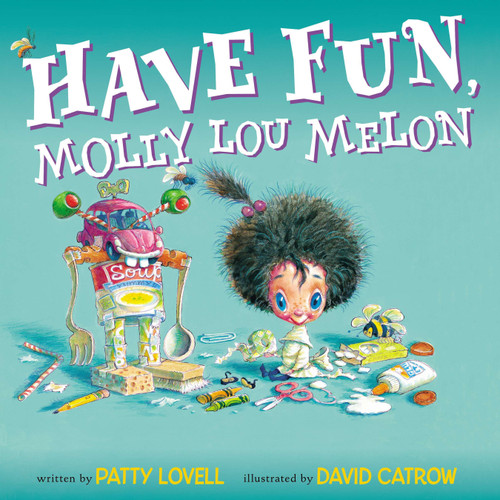Have Fun, Molly Lou Melon by Patty Lovell, David Catrow, 9780399254062