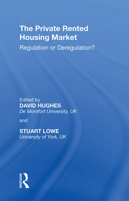 The Private Rented Housing Market (Regulation or Deregulation?) - 9781138358164 by Stuart Lowe, David Hughes, 9781138358164