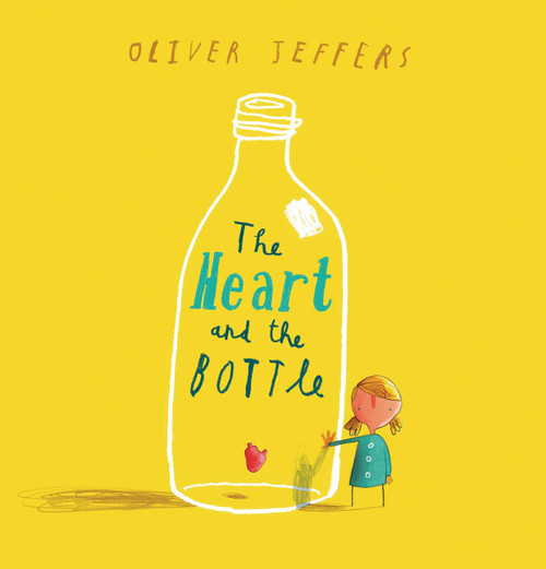 The Heart and the Bottle by Oliver Jeffers, Oliver Jeffers, 9780399254529