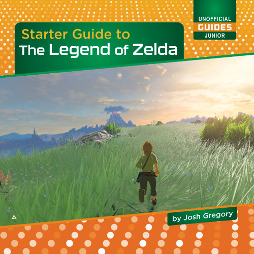 Starter Guide to The Legend of Zelda - 9781668938843 by Josh Gregory, 9781668938843