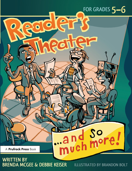 Reader's Theater...and So Much More! (Grades 5-6) by Brenda McGee, Debbie Keiser Triska, 9781593635015